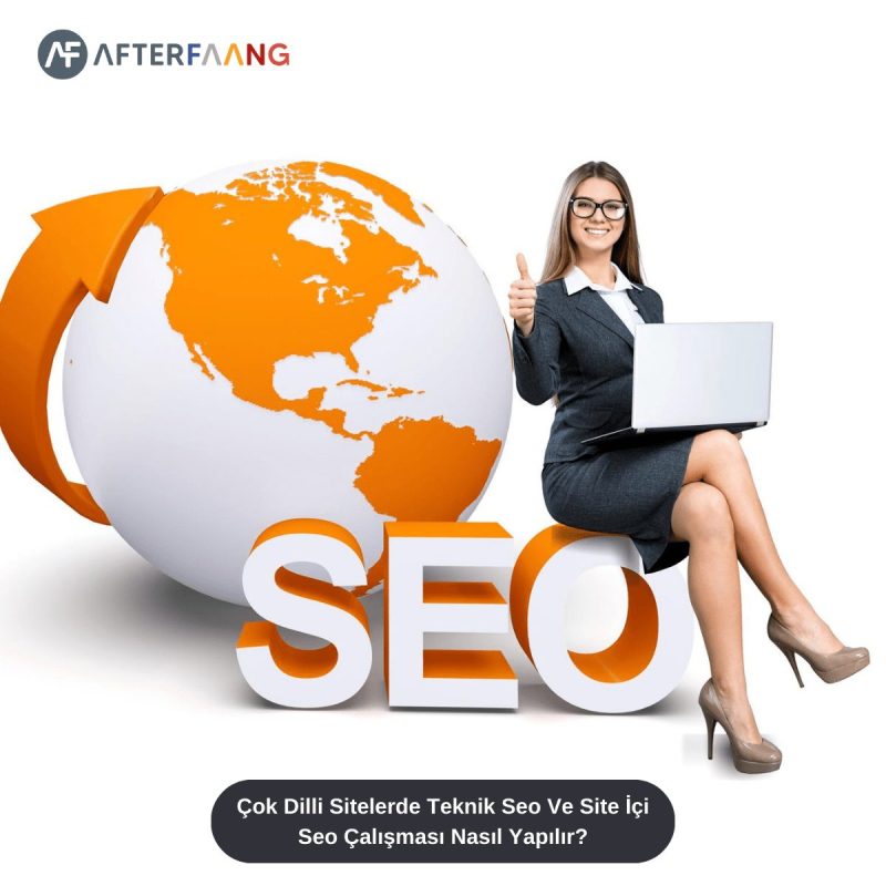 Çok Dilli Sitelerde Teknik Seo Ve Site İçi Seo Çalışması Nasıl Yapılır