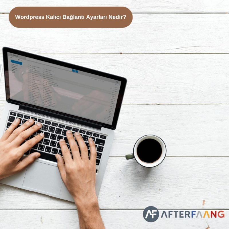 Wordpress Kalıcı Bağlantı Ayarları Nedir Nasıl Yapılır