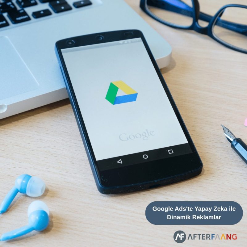 Google Ads'te Yapay Zeka ile Dinamik Reklamlar