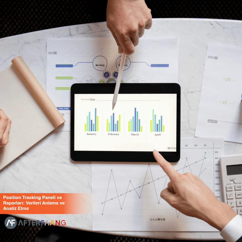 Position Tracking Paneli ve Raporları: Verileri Anlama ve Analiz Etme