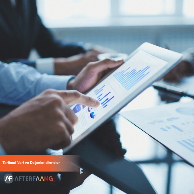 Tarihsel Veri ve Değerlendirmeler