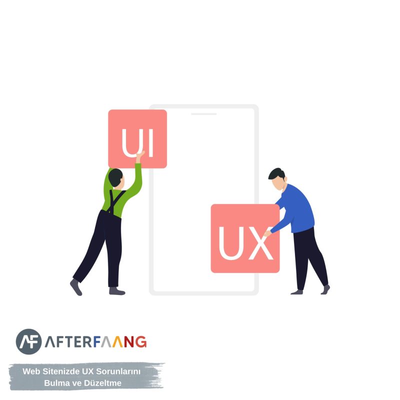 Web Sitenizde UX Sorunlarını Bulma ve Düzeltme 