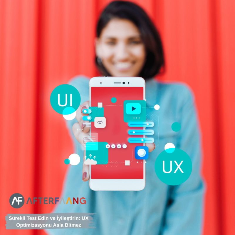 Sürekli Test Edin ve İyileştirin: UX Optimizasyonu Asla Bitmez