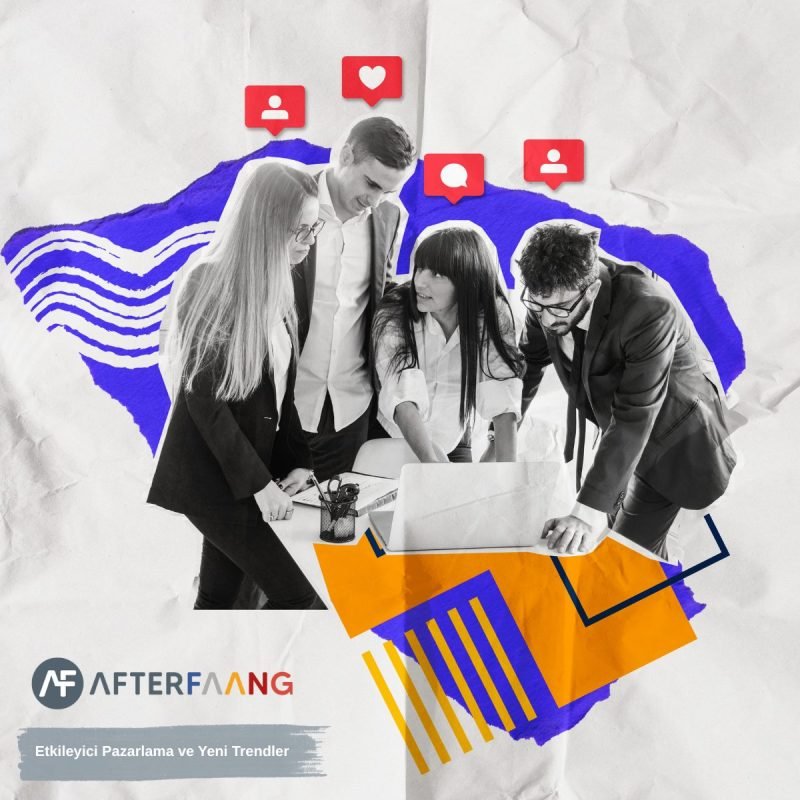 Etkileyici Pazarlama ve Yeni Trendler