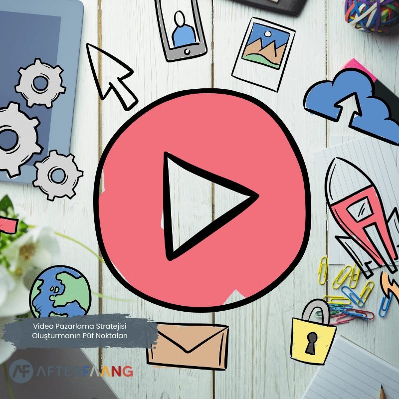 Video Pazarlama Stratejisi Oluşturmanın Püf Noktaları