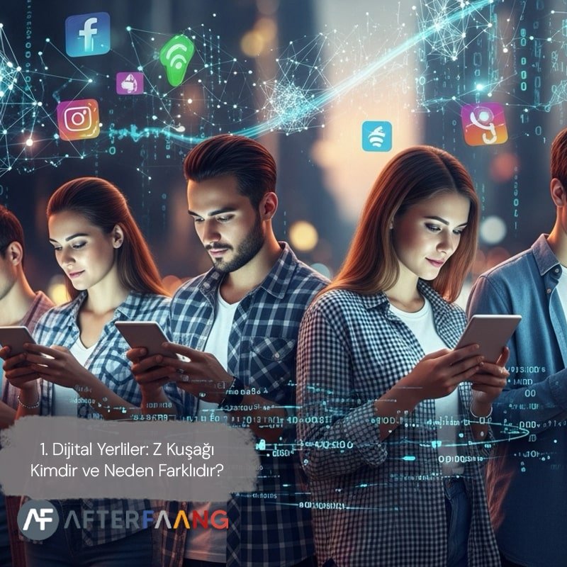 Dijital Yerliler: Z Kuşağı Kimdir ve Neden Farklıdır?