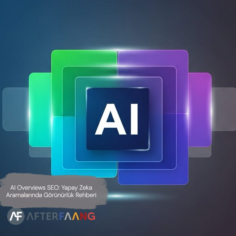 AI Overviews SEO: Yapay Zeka Aramalarında Görünürlük Rehberi AI Overviews SEO: Yapay Zeka Aramalarında Görünürlük Rehberi