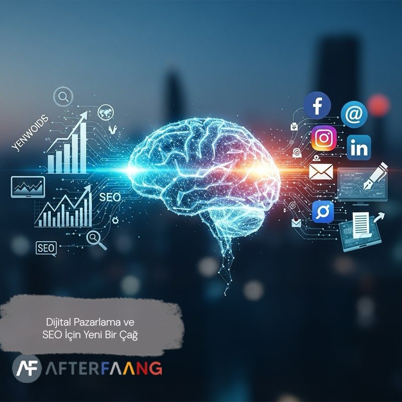 Dijital Pazarlama ve SEO İçin Yeni Bir Çağ