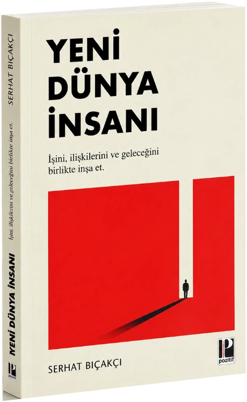 Yeni Dünya İnsanı kitap kapağı — Serhat Bıçakçı, Pozitif Yayınları